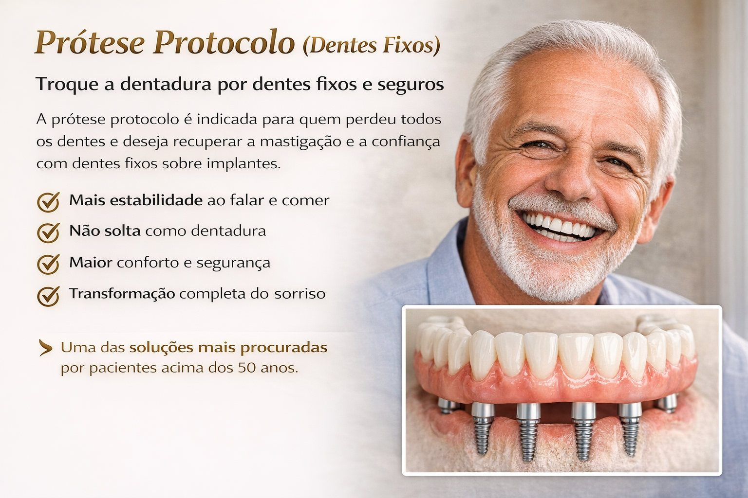 Troque a dentadura por dentes fixos e seguros A prótese protocolo é indicada para quem perdeu todos os dentes e deseja recuperar a mastigação e a confiança com dentes fixos sobre implantes. ✔ Mais estabilidade ao falar e comer ✔ Não solta como dentadura ✔ Maior conforto e segurança ✔ Transformação completa do sorriso 👉 Uma das soluções mais procuradas por pacientes acima dos 50 anos.